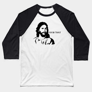 Jesus Saw It All Baseball T-Shirt